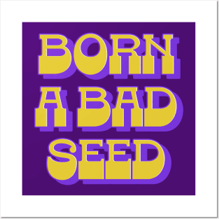 Born A Bad Seed Posters and Art